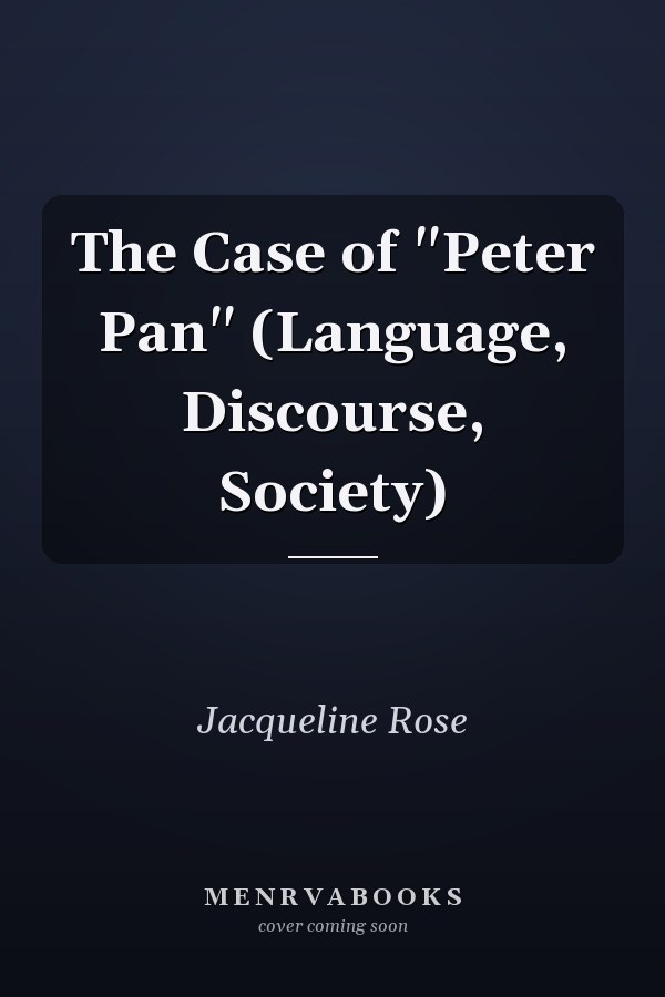 The Case of "Peter Pan" (Language, Discourse, Society)