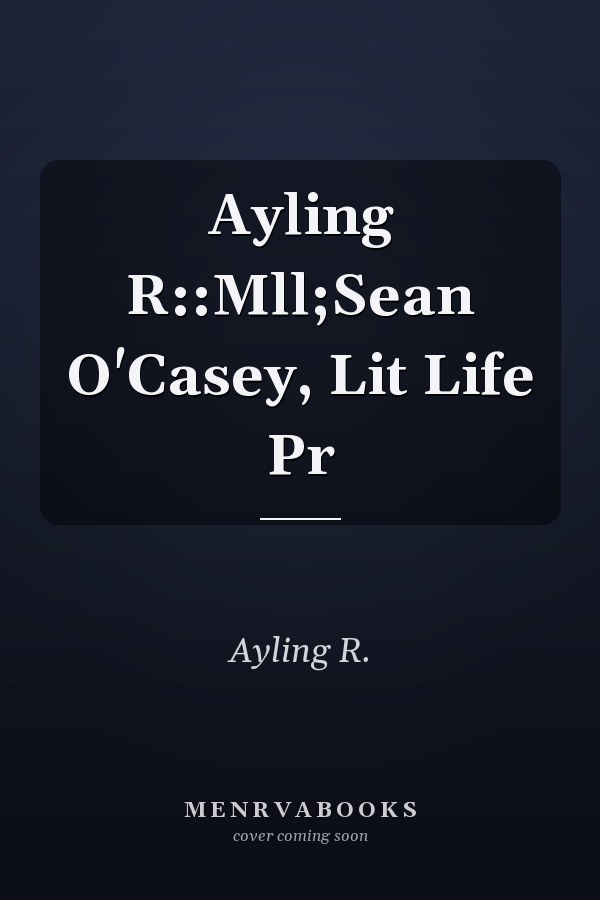 Ayling R::Mll;Sean O'Casey, Lit Life Pr