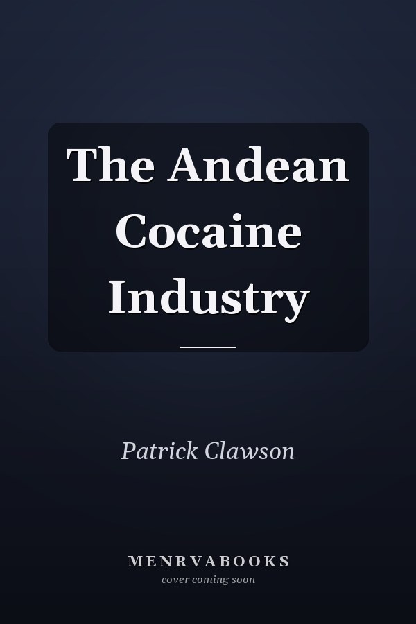 The Andean Cocaine Industry