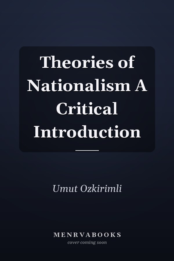 Theories of Nationalism A Critical Introduction