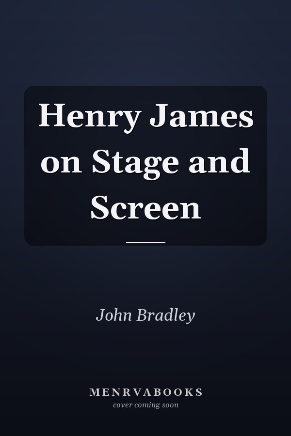 Henry James on Stage and Screen