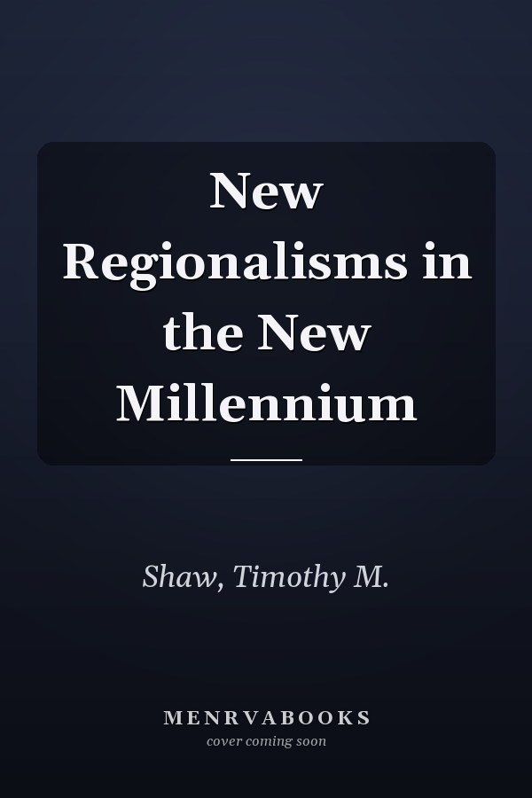 New Regionalisms in the New Millennium