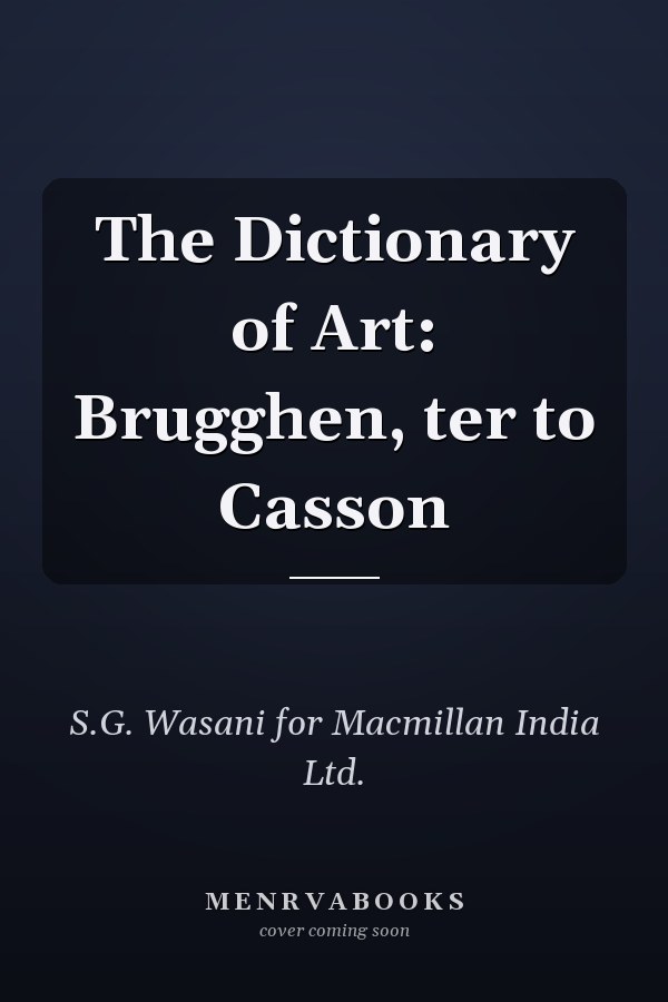 The Dictionary of Art: Brugghen, ter to Casson