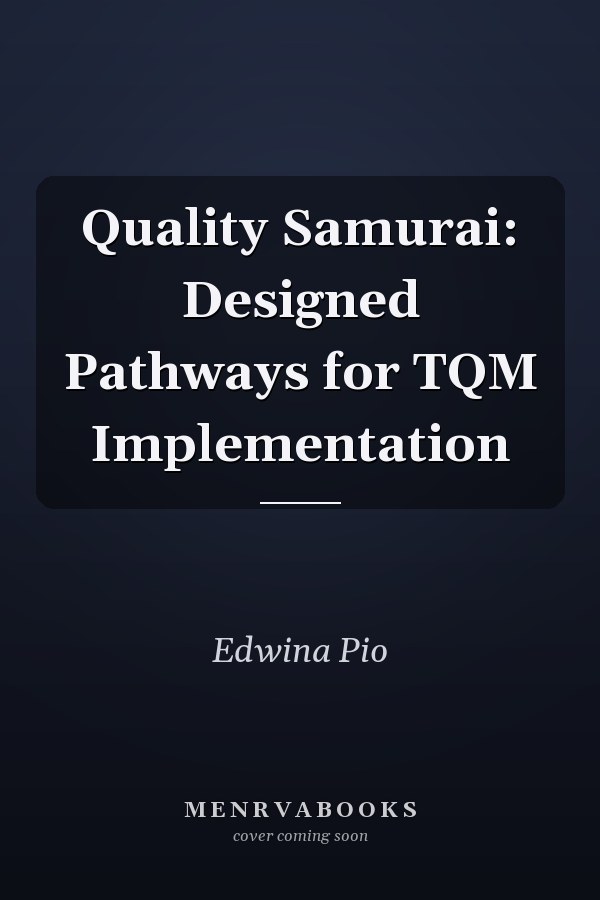 Quality Samurai: Designed Pathways for TQM Implementation