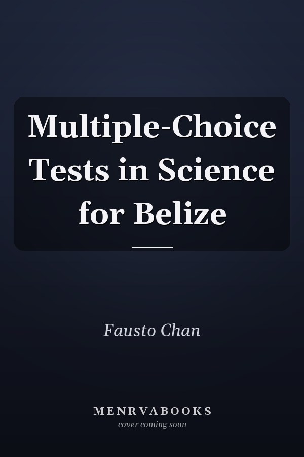 Multiple-Choice Tests in Science for Belize