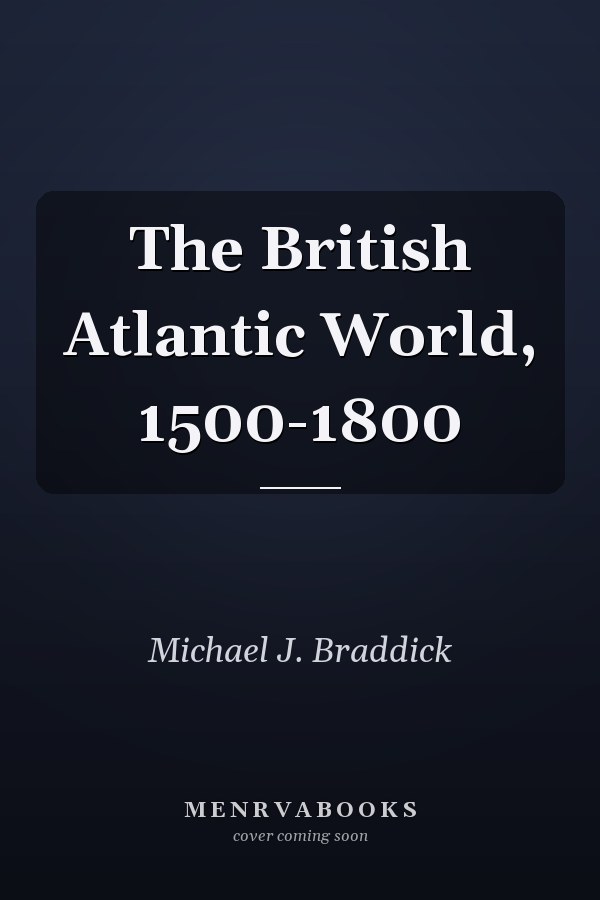 The British Atlantic World, 1500-1800
