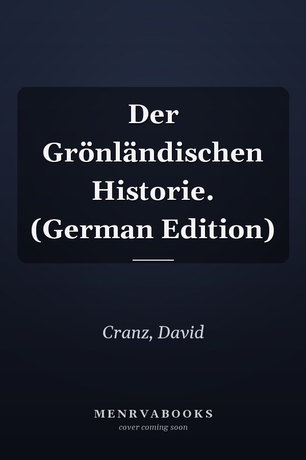 Der Grönländischen Historie. (German Edition)