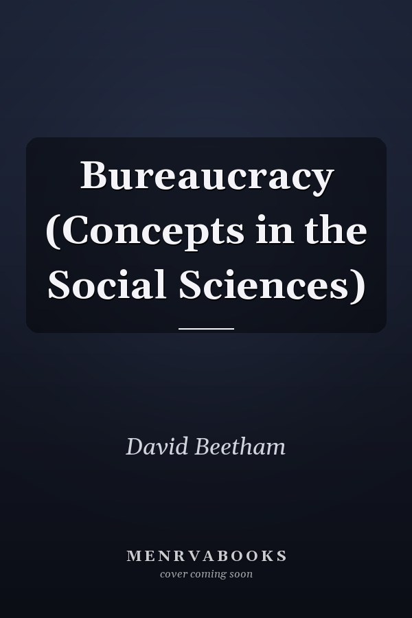 Bureaucracy (Concepts in the Social Sciences)