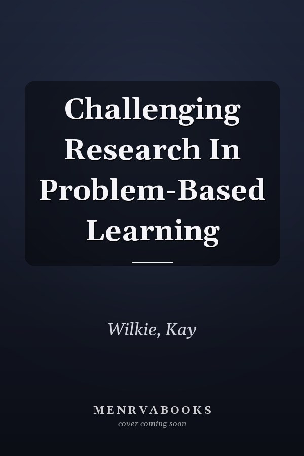 Challenging Research In Problem-Based Learning