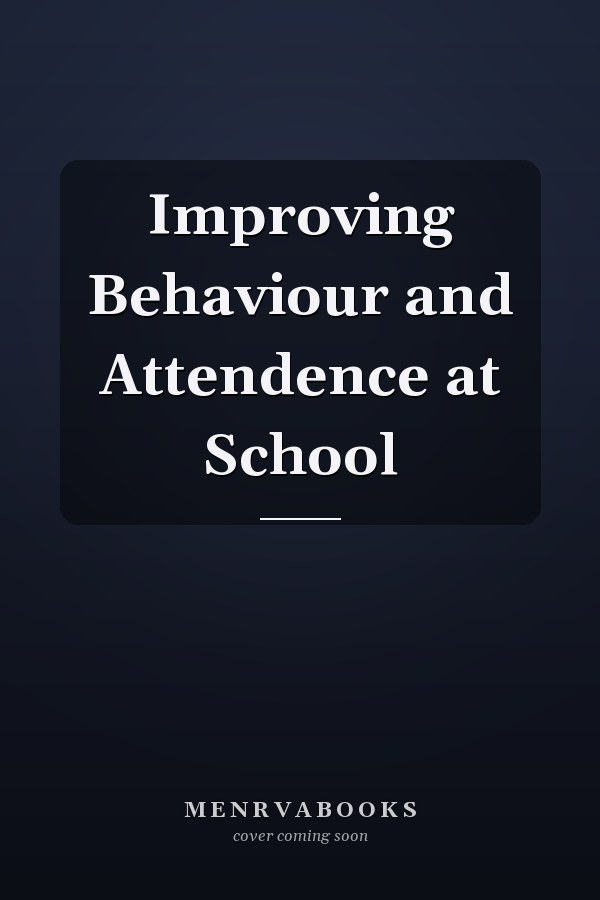 Improving Behaviour and Attendence at School