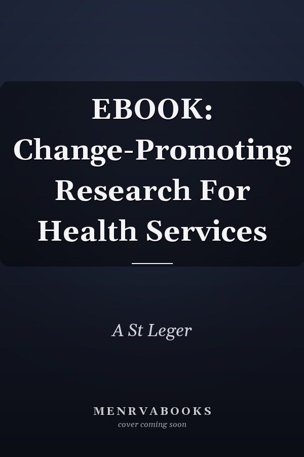 EBOOK: Change-Promoting Research For Health Services
