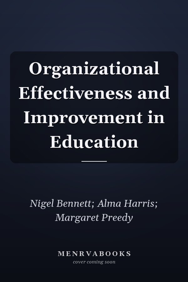 Organizational Effectiveness and Improvement in Education