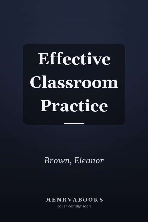 Effective Classroom Practice