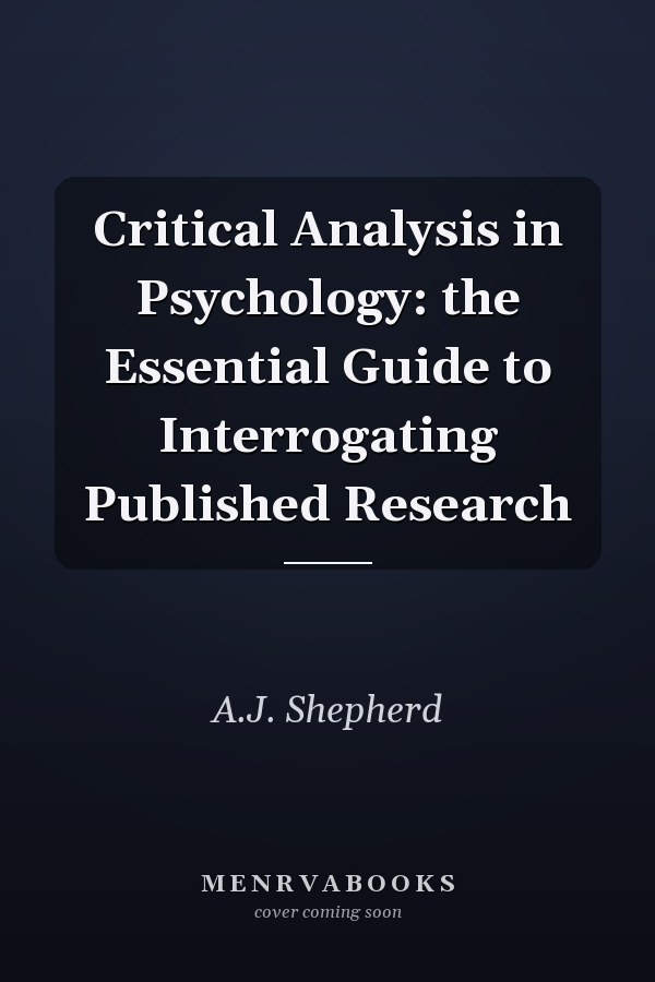 Critical Analysis in Psychology: the Essential Guide to Interrogating Published Research