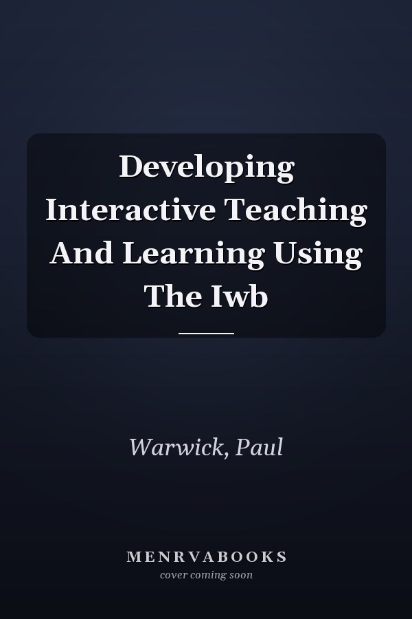 Developing Interactive Teaching And Learning Using The Iwb
