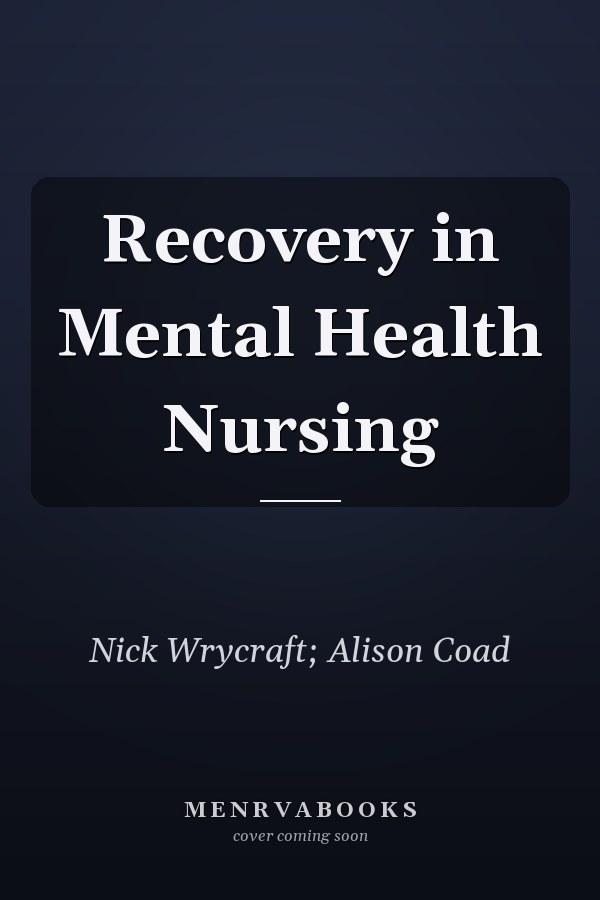 Recovery in Mental Health Nursing
