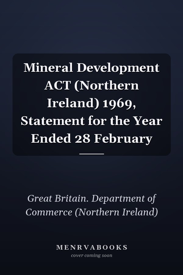 Mineral Development ACT (Northern Ireland) 1969, Statement for the Year Ended 28 February