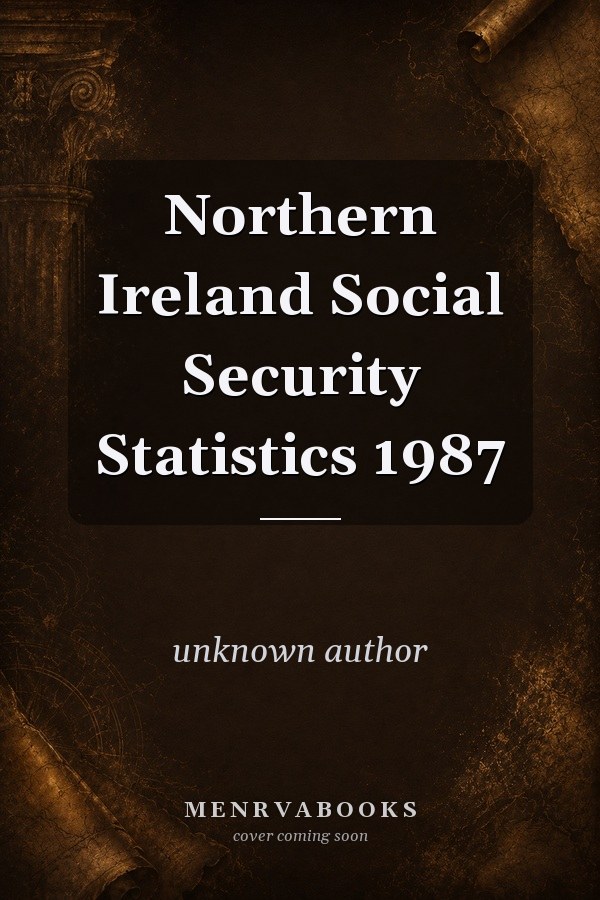 Northern Ireland Social Security Statistics 1987