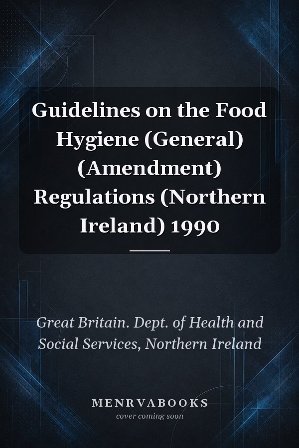 Guidelines on the Food Hygiene (General) (Amendment) Regulations (Northern Ireland) 1990