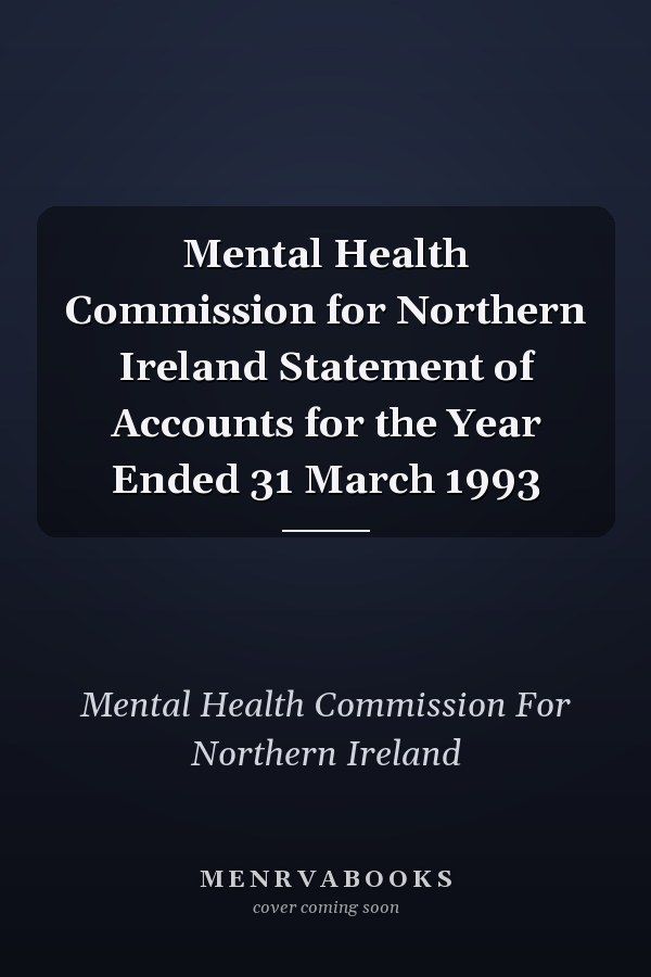 Mental Health Commission for Northern Ireland Statement of Accounts for the Year Ended 31 March 1993
