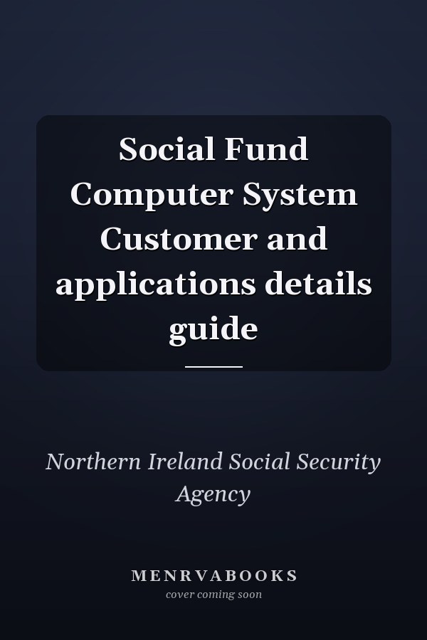 Social Fund Computer System Customer and applications details guide