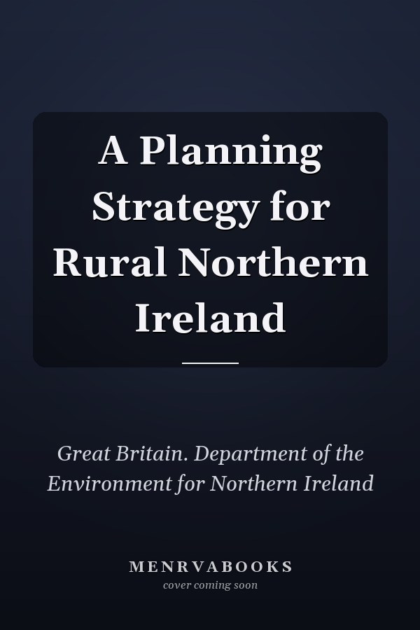 A Planning Strategy for Rural Northern Ireland
