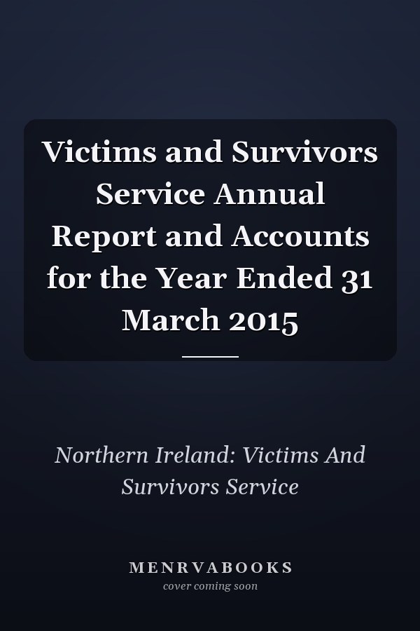 Victims and Survivors Service Annual Report and Accounts for the Year Ended 31 March 2015