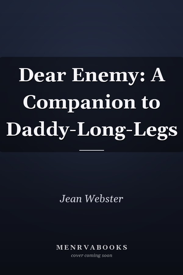 Dear Enemy: A Companion to Daddy-Long-Legs