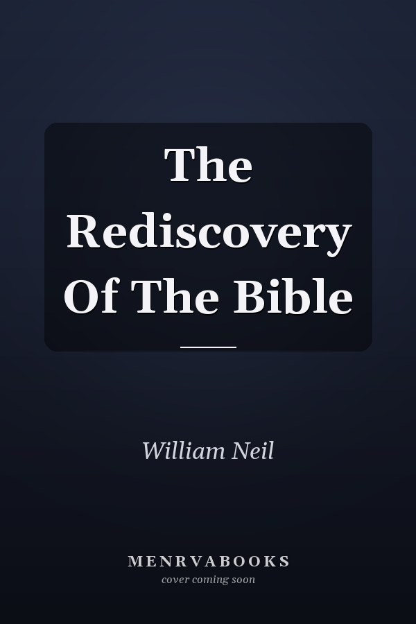 The Rediscovery Of The Bible