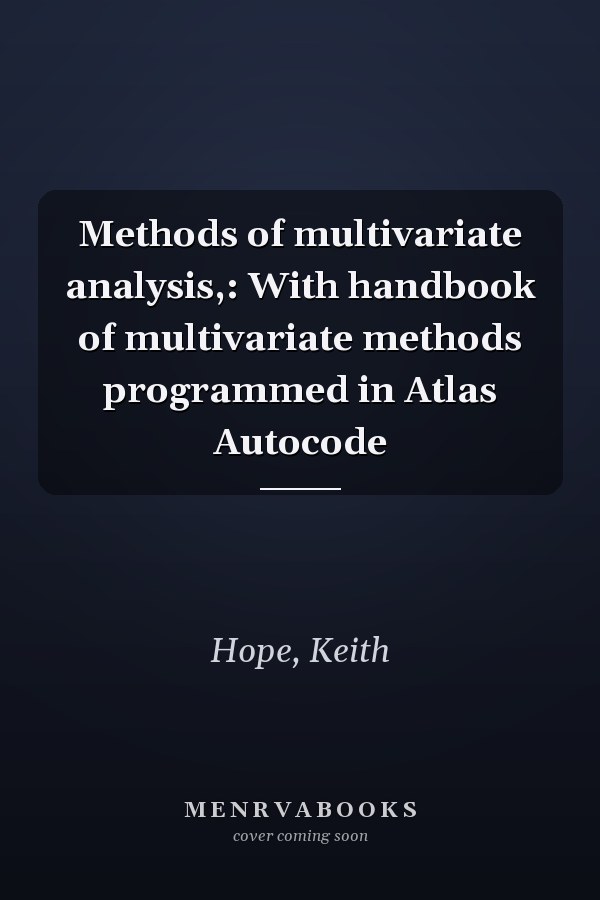 Methods of multivariate analysis,: With handbook of multivariate methods programmed in Atlas Autocode