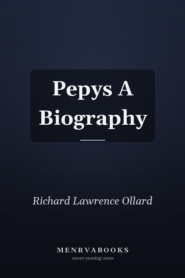 Pepys A Biography