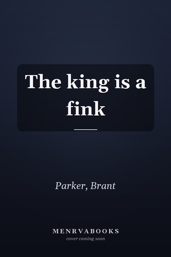 The king is a fink