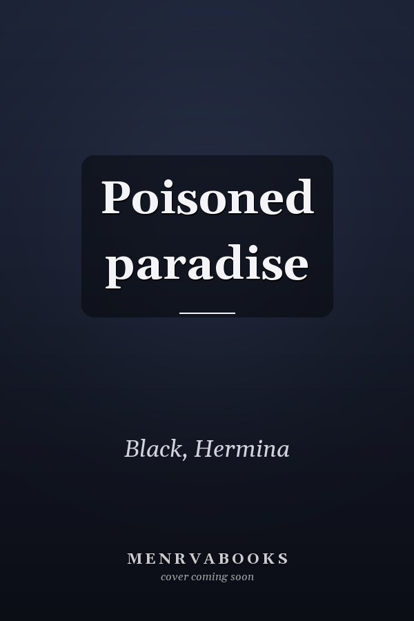 Poisoned paradise