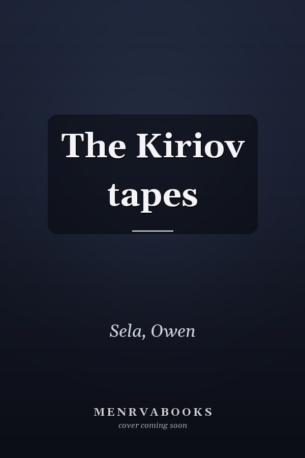 The Kiriov tapes