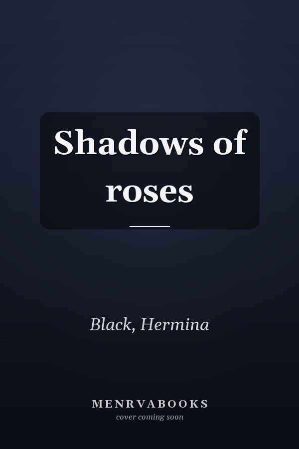 Shadows of roses