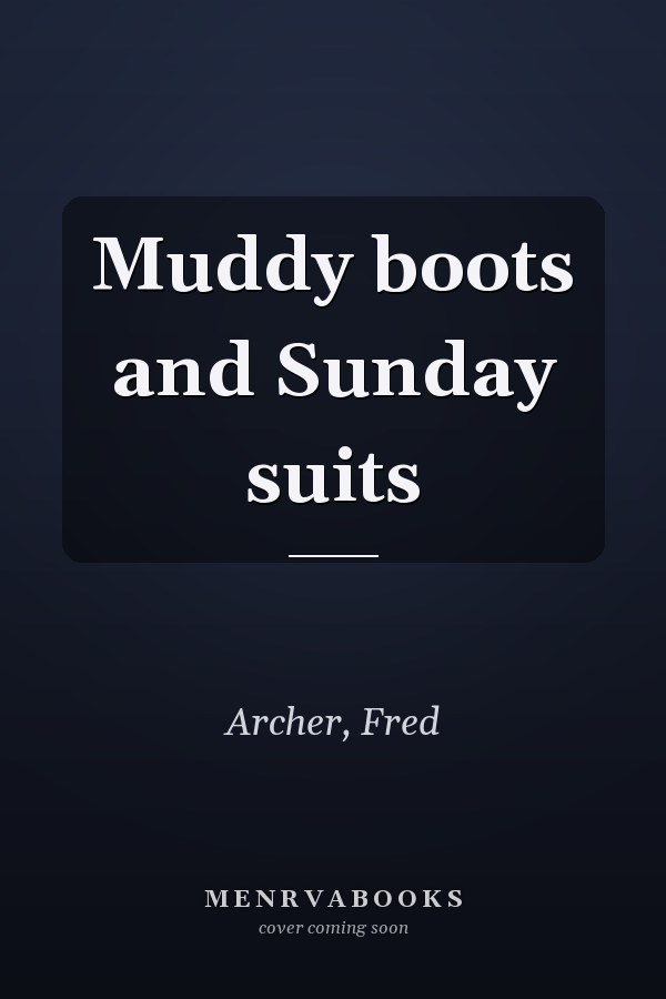 Muddy boots and Sunday suits