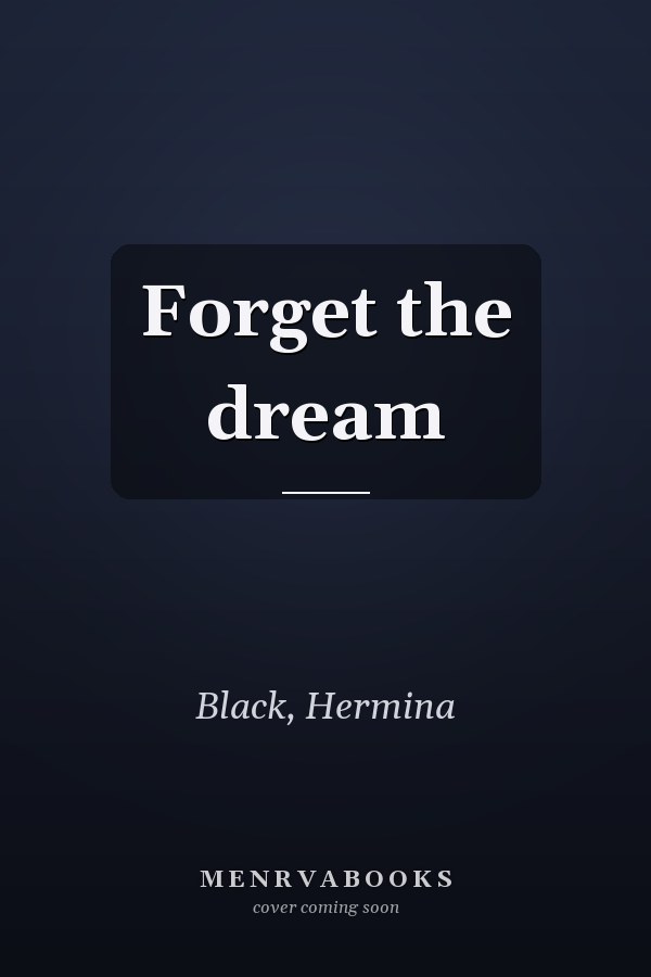 Forget the dream