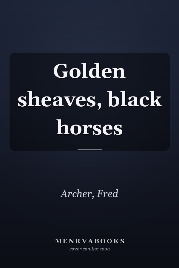 Golden sheaves, black horses