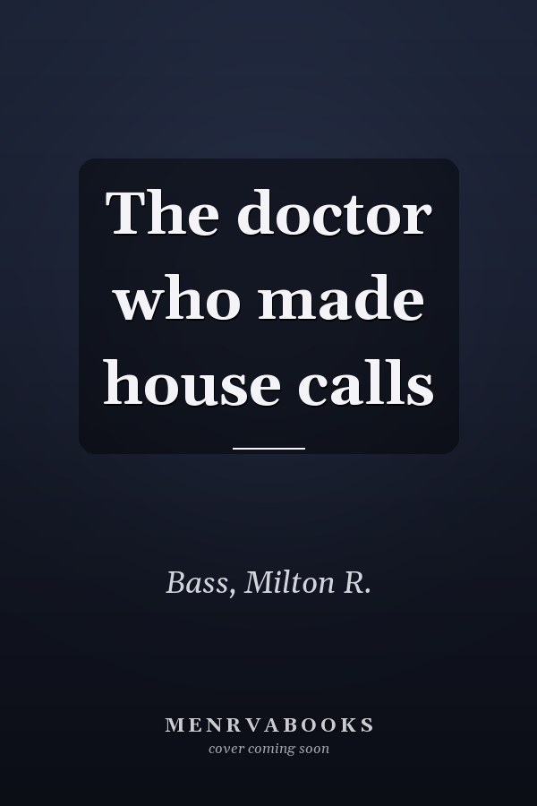 The doctor who made house calls