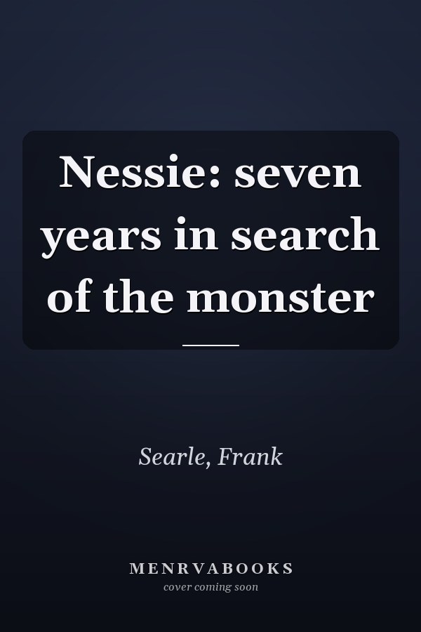 Nessie: seven years in search of the monster