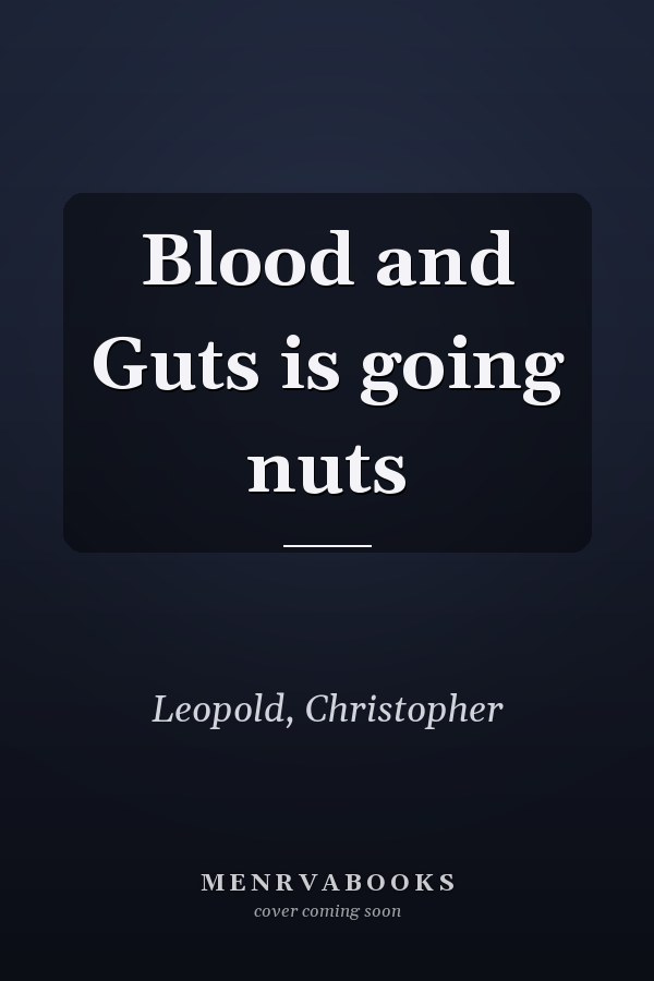 Blood and Guts is going nuts
