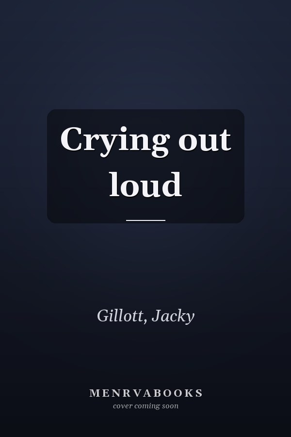 Crying out loud