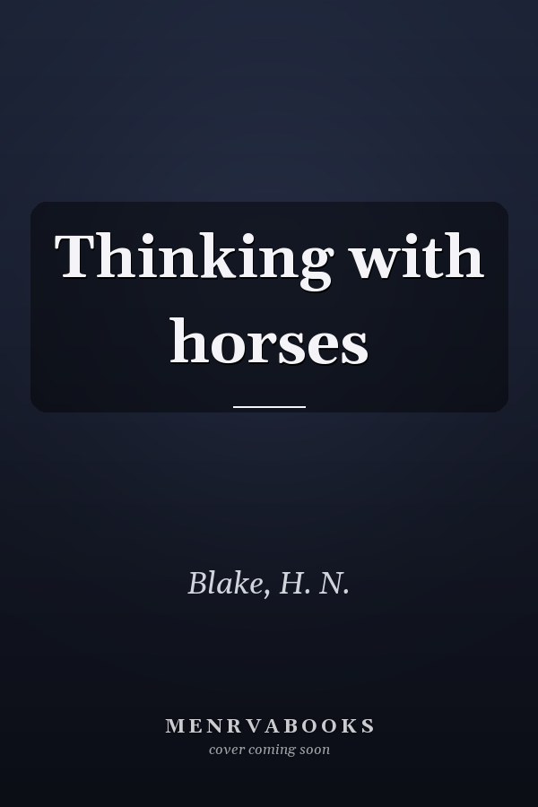 Thinking with horses