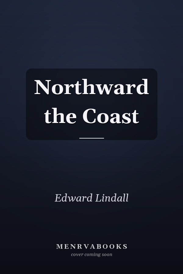 Northward the Coast