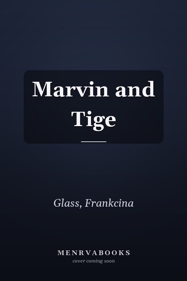 Marvin and Tige