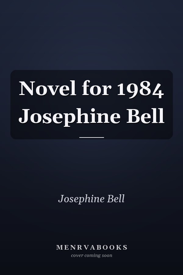 Novel for 1984 Josephine Bell