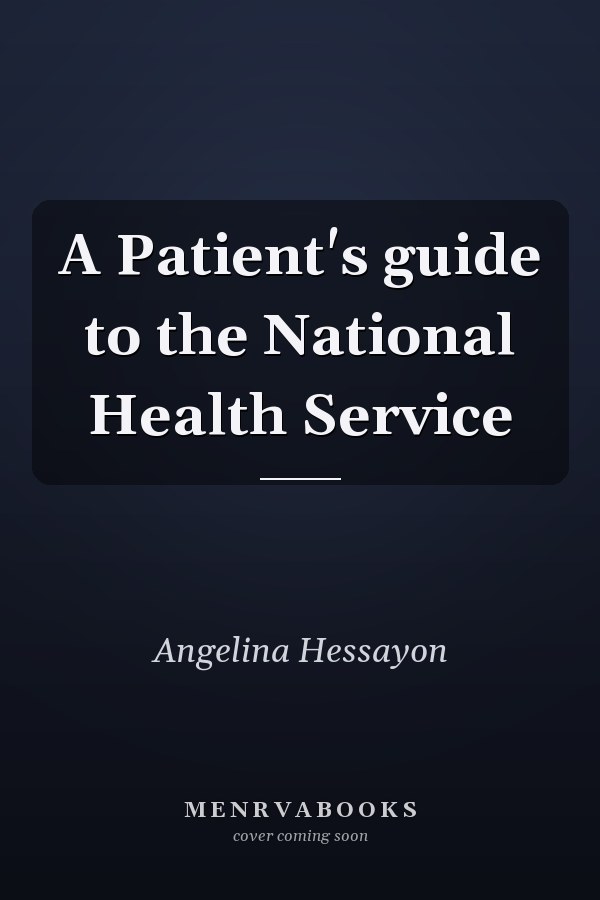 A Patient's guide to the National Health Service