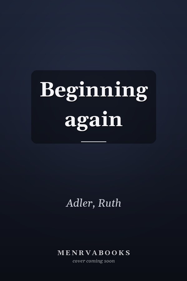 Beginning again