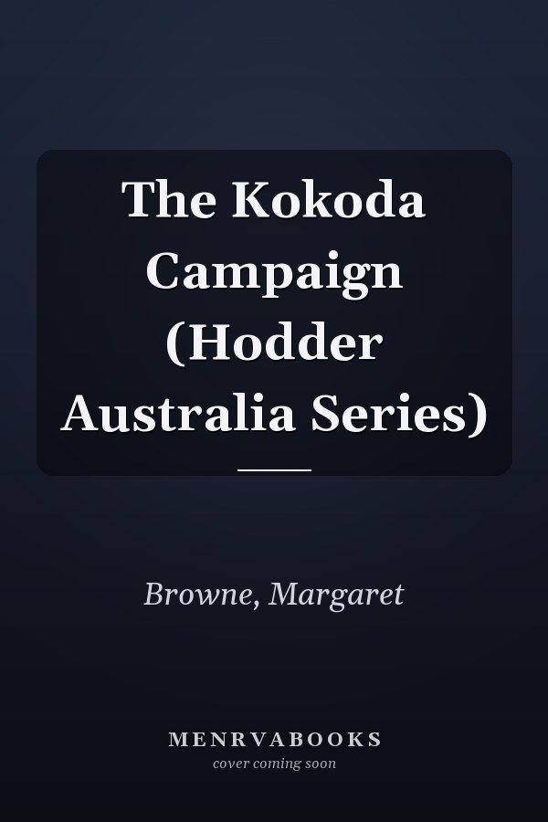 The Kokoda Campaign (Hodder Australia Series)