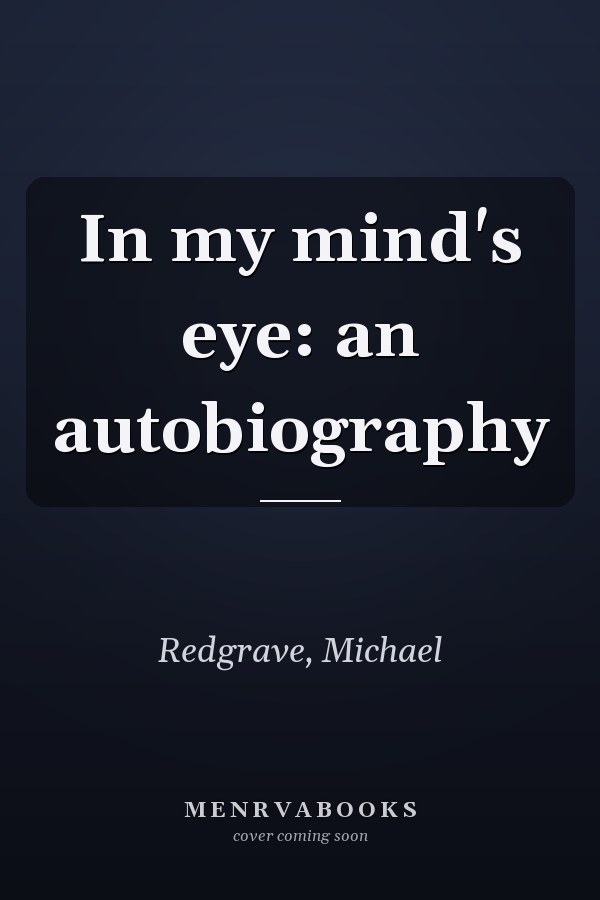 In my mind's eye: an autobiography